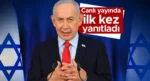 Netanyahu’dan Türkiye itirafı